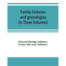 Family-histories and genealogies: containing a series of genealogical and biographical monographs on the families of MacCurdy, Mitchell, Lord, Lynde,