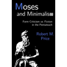 Moses and Minimalism: Form Criticism vs. Fiction in the Pentateuch
