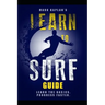 Learn to Surf Guide: Learn the Basics and Progress Faster