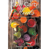 Low Carb Meals: How to Make Vitamin Rich Smoothies and Superfood Recipes