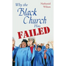 Why the Black Church Has Failed