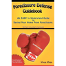 Foreclosure Defense Guidebook: An EASY to Understand Guide to Saving Your Home From Foreclosure.