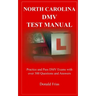 North Carolina DMV Test Manual: Practice and Pass DMV Exams With Over 300 Questions And Answers