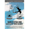 Narcissism and Narcissistic Abuse Recovery: Free Yourself by Understanding the Narcissists Personality Disorder, What the Hell Happened in Your Relati