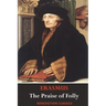 The Praise of Folly (Illustrated by Hans Holbein)