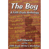 The Boy: A Fifth Grade Anthology
