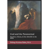 God and the Paranormal: Mediums, Ghosts, and the Afterlife in the Bible
