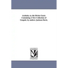 Arabula; or, the Divine Guest. Containing A New Collection of Gospels. by andrew Jackson Davis.