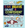 I Am Brave, Smart and Confident: Coloring Book for Boys