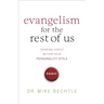 Evangelism for the Rest of Us: Sharing Christ Within Your Personality Style