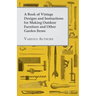 A Book of Vintage Designs and Instructions for Making Outdoor Furniture and Other Garden Items