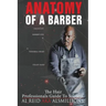 Anatomy Of A Barber: The Hair Professionals Guide To Success