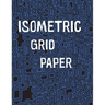 Isometric Grid Paper: 1/4" isometric graph paper, 8 1/2 x 11 inches, 200 pages