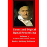 Gauss and Digital Signal Processing: Volume 3 "Scientist and Science" series