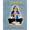 Doga: Yoga for You and Your Dog