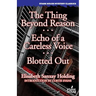 The Thing Beyond Reason / Echo of a Careless Voice / Blotted Out