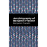 The Autobiography of Benjamin Franklin