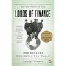 Lords of Finance: The Bankers Who Broke the World (Pulitzer Prize Winner)