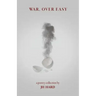 war, over easy: a poetry collection