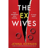 The Ex-Wives: An absolutely addictive and gripping psychological thriller