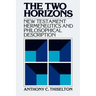 The Two Horizons: New Testament Hermeneutics and Philosophical Description with Special Reference to Heidegger, Bultmann, Gadamer, and Wittgenstein