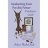 Awakening Your Psychic Power: A Medium's guide