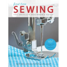 First Time Sewing: The Absolute Beginner's Guide: Learn by Doing - Step-By-Step Basics and Easy Projects