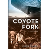 Coyote Fork: A Thriller
