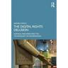 The Digital Rights Delusion: Humans, Machines and the Technology of Information