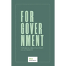 For Government: Toward a A Christian View of Authority