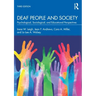 Deaf People and Society: Psychological, Sociological, and Educational Perspectives