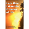 Unto Thee I Grant the Economy of Life