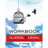 Illegal to Legal Workbook: Business Success For The (Formerly) Incarcerated