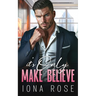 It's Only Make Believe: An Enemies To Lovers, Office Romance