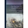 The Battle of Plattsburgh: What Historians say About It