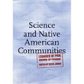 Science and Native American Communities: Legacies of Pain, Visions of Promise