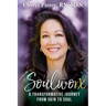 Soulworx: A Transformative Journey from Skin to Soul