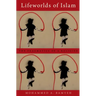 Lifeworlds of Islam: The Pragmatics of a Religion