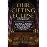 Our Gifting Eclipse: Christian Essays