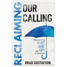 Reclaiming Our Calling: Hold on to the Heart, Mind, and Hope of Education