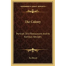 The Colony: Portrait of a Restaurant and Its Famous Recipes