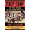 Intervention: The United States and the Mexican Revolution, 1913-1917
