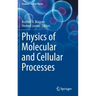 Physics of Molecular and Cellular Processes