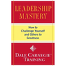 Leadership Mastery: How to Challenge Yourself and Others to Greatness