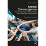 Media Convergence: The Three Degrees of Network, Mass, and Interpersonal Communication