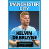 Manchester City: Of kelvin De bruyne - My Beautiful Carrier And Journey So Far