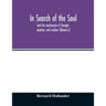 In search of the soul: and the mechanism of thought, emotion, and conduct (Volume I)