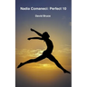Nadia Comaneci: Perfect 10