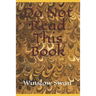 Do Not Read This Book