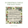 30 Christmas Carols for Easy Piano